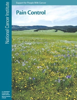 Pain Control: Support for People With Cancer by Health, National Institutes of