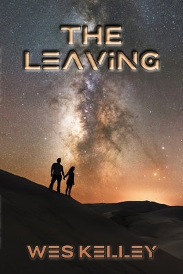 The Leaving by Kelley, Wes