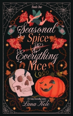 Seasonal Spice & Everything Nice by Kole, Lana