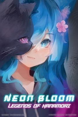 Neon Bloom: Legends of Hanamori by Nitronik Exe