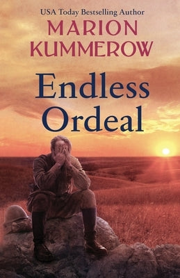 Endless Ordeal: An Unforgettable and Fast-Paced WWII Novel by Kummerow, Marion
