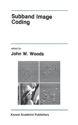 Subband Image Coding by Woods, John W.