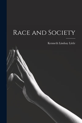 Race and Society by Little, Kenneth Lindsay