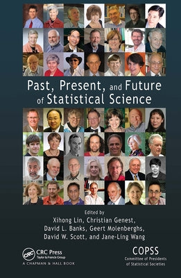 Past, Present, and Future of Statistical Science by Lin, Xihong