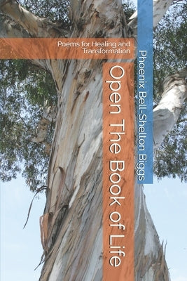 Open The Book of Life: Poems for Healing and Transformation by Hoffman M. DIV, Shiloh