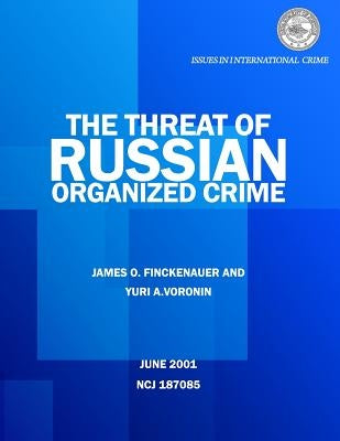 The Threat of Russian Organized Crime by Voronin, Yuri a.