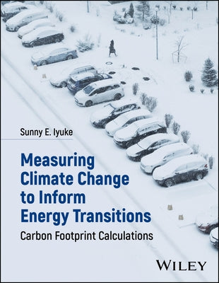 Measuring Climate Change to Inform Energy Transitions: Carbon Footprint Calculations by Iyuke, Sunny E.