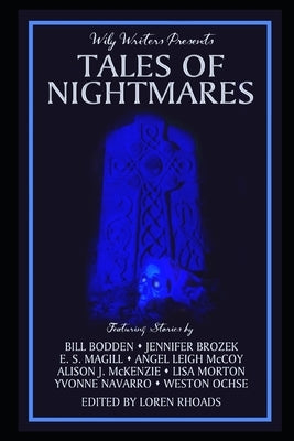 Wily Writers Presents Tales of Nightmares by Bodden, Bill