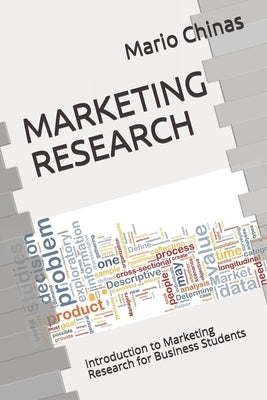 Marketing Research: Introduction to Marketing Research for Business Students by Chinas, Mario