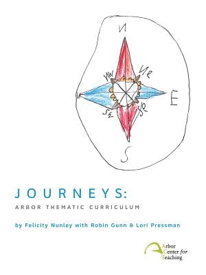 Journeys: Arbor Thematic Curriculum by Nunley, Felicity