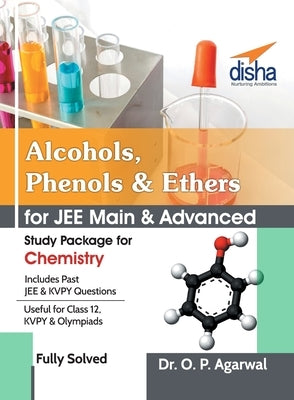 Alcohols, Phenols & Ethers for JEE Main & JEE Advanced (Study Package for Chemistry) by Agarwal, O. P.