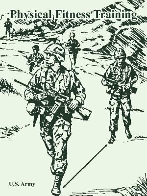 Physical Fitness Training by U. S. Army