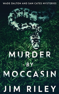 Murder by Moccasin by Riley, Jim
