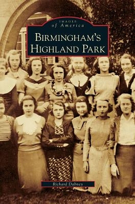 Birmingham's Highland Park by Dabney, Richard