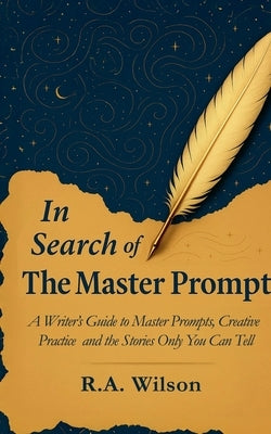 In Search of the Master Prompt by Wilson, R. A.