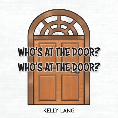 Who's at the Door? Who's at the Door? by Lang, Kelly