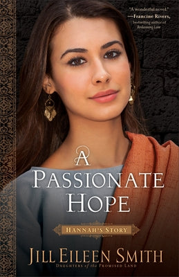 A Passionate Hope: Hannah's Story by Smith, Jill Eileen