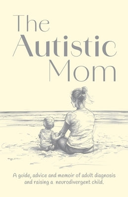 The Autistic Mom by Whalley, J.