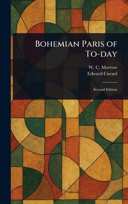 Bohemian Paris of To-day by Morrow, W. C.