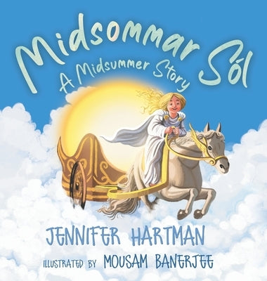 Midsommar Sól: A Midsummer Story by Hartman, Jennifer