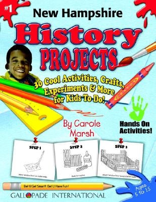 New Hampshire History Projects - 30 Cool Activities, Crafts, Experiments & More by Marsh, Carole