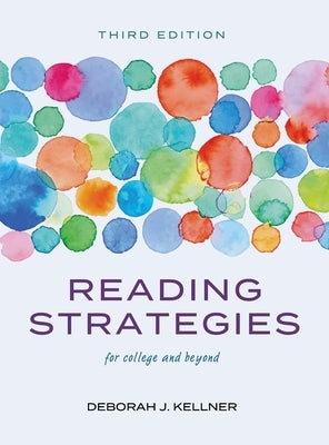 Reading Strategies for College and Beyond by Kellner, Deborah