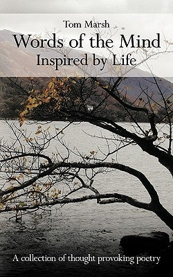 Words of the Mind: Inspired by Life by Marsh, Tom