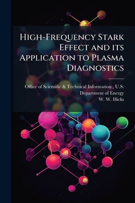 High-Frequency Stark Effect and its Application to Plasma Diagnostics by Office of Scientific & Technical Info