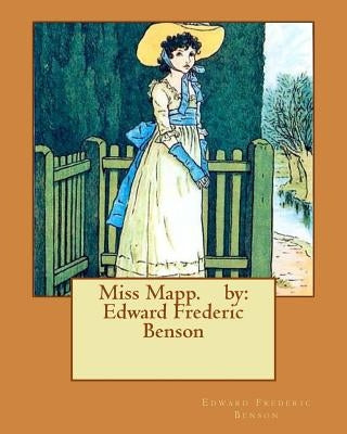 Miss Mapp. by: Edward Frederic Benson by Benson, Edward Frederic