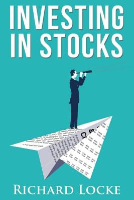 Investing in Stocks by Locke, Richard