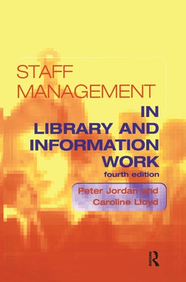 Staff Management in Library and Information Work by Jordan, Peter
