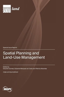 Spatial Planning and Land-Use Management by Gomes, Eduardo