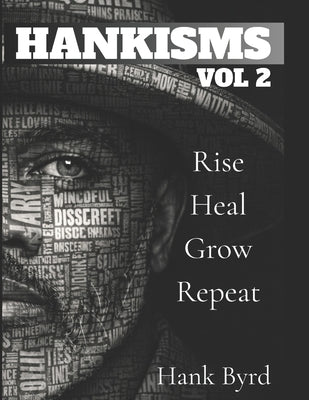 Hankisms Vol 2: Rise, Heal, Grow, Repeat by Byrd, Hank