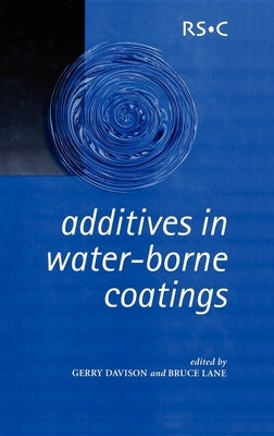 Additives in Water-Borne Coatings by Davison, Gerry