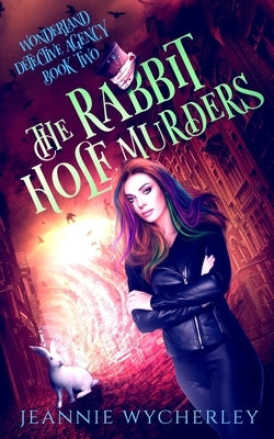 The Rabbit Hole Murders: A Paranormal Cozy Witch Mystery by Wycherley, Jeannie