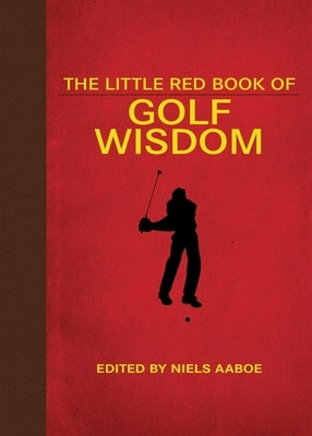 The Little Red Book of Golf Wisdom by Aaboe, Niels