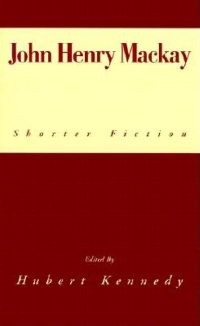 John Henry MacKay: Shorter Fiction by MacKay, John Henry