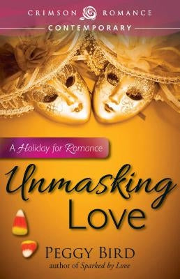 Unmasking Love by Bird, Peggy