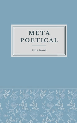 Metapoetical: poetry for poets by Jayne, Livia