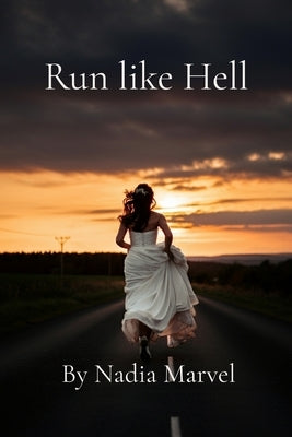 Run like Hell: A Marriage Short Story by Marvel, Nadia