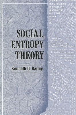 Social Entropy Theory by Bailey, Kenneth D.