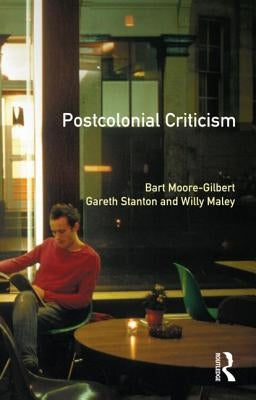 Postcolonial Criticism by Moore-Gilbert, Bart