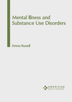 Mental Illness and Substance Use Disorders by Russell, Emma