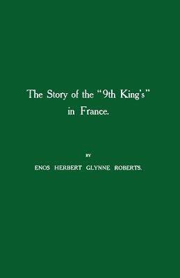 STORY OF THE "9th KINGS" IN FRANCE by Herbert, Enos
