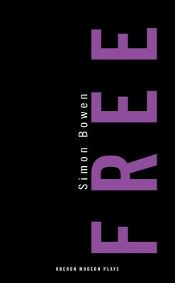 Free by Bowen, Simon