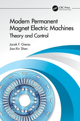 Modern Permanent Magnet Electric Machines: Theory and Control by Gieras, Jacek F.