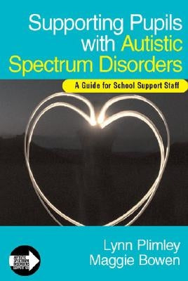 Supporting Pupils with Autistic Spectrum Disorders by Plimley, Lynn