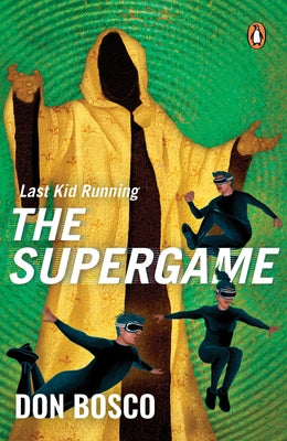 Last Kid Running: The Supergame by Bosco, Don