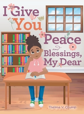 I Give You Peace and Blessings, My Dear by Crump, Thelma V.