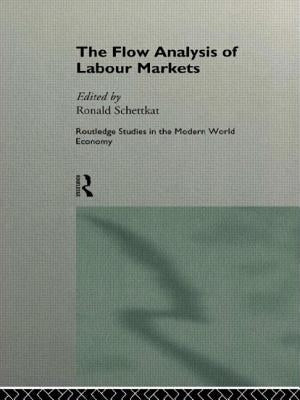 The Flow Analysis of Labour Markets by Schettkat, Ronald